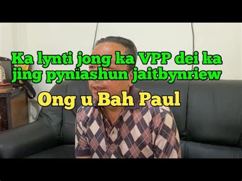 Ka Lynti Jong Ka Vpp Dei Ka Jing Pyn Ashun Jaitbynriew Ong U Bah Paul