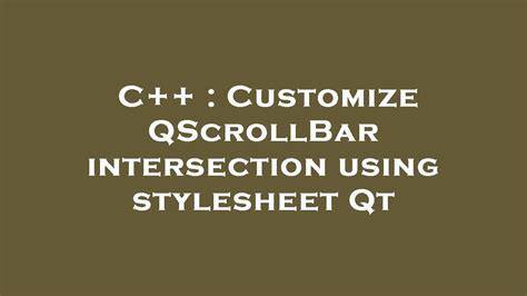 C Customize Qscrollbar Intersection Using Stylesheet Qt Youtube