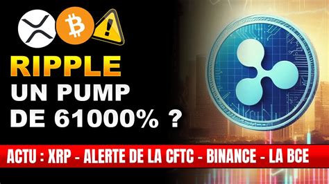 Ripple Xrp Come Back L Ath Cftc Binance N Est Que Le D But