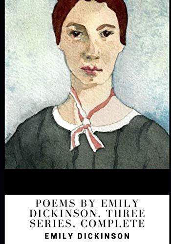 Poems By Emily Dickinson Three Series Complete Dickinson Emily