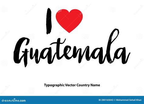 I Love Guatemala Country Name In Elegant Typography Text Lettering