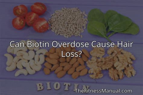 Can Biotin Overdose Cause Hair Loss Thefitnessmanual