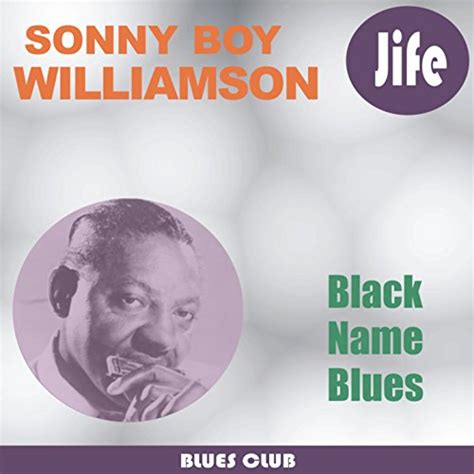 Play Black Name Blues By John Lee Sonny Boy Williamson On Amazon Music