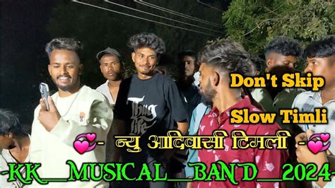 Kk Musical Band New Timli Song Aadivasi Timli 2024 Aadivasi Vorad Geet