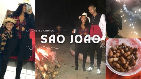 ARRUME SE COMIGO PARA NOITE DE SÃO JOÃO VLOG DO SÃO JOÃO YouTube