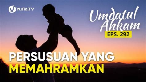 Syarat Anak Susuan Dalam Islam Umdatul Ahkam Ep 292 Ustadz Aris