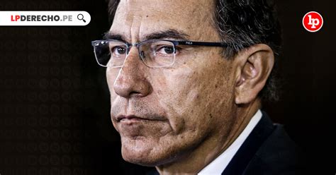 Dictan Impedimento De Salida Del País Contra Martín Vizcarra Lp