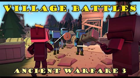 Village Battles Ancient Warfare Youtube