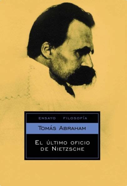 El último oficio de Nietzsche by Tomás Abraham eBook Barnes Noble