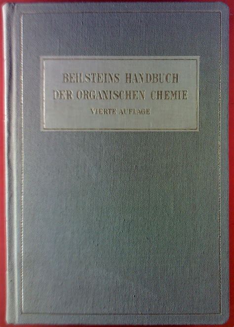 Beilsteins Handbuch Der Organischen Chemie Vierte Auflage Zweites