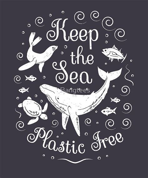 Plastic Pollution Keep The Sea Plastic Free By Bangtees