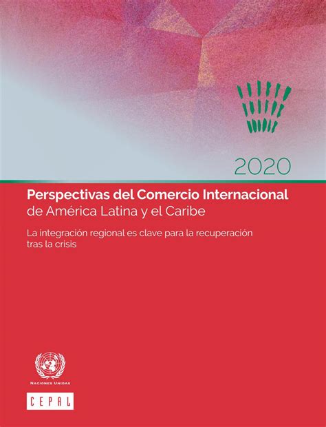 Perspectivas Del Comercio Internacional De América Latina Y El Caribe