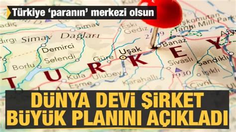 T Rkiye Paran N Merkezi Olacak D Nya Devi Irket B Y K Plan N