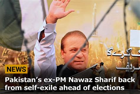 Pakistans Ex Pm Nawaz Sharif Back From Self Exile Ahead Of Elections