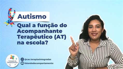 Autismo Qual a função do acompanhante terapêutico AT na escola