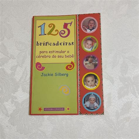 Livro 125 Brincadeiras para Estimular O Cérebro do Seu Bebê Livro