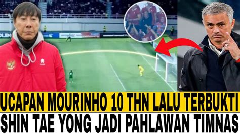 TIMNAS INDONESIA BERHASIL BUKTIKAN UCAPAN MOURINHO SHIN TAE YONG JD