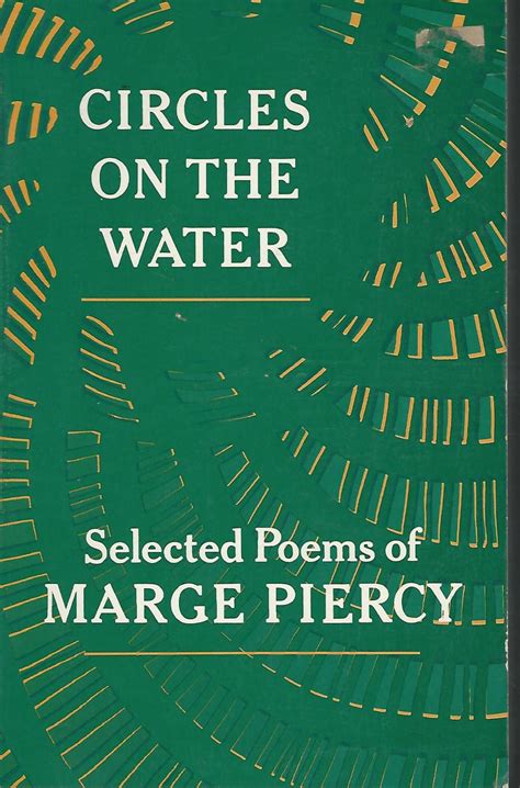 Circles On The Water Selected Poems Of Marge Piercy By Piercy Marge