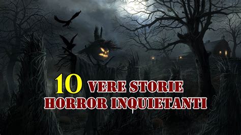 10 Storie Horror Vere Inquietanti YouTube