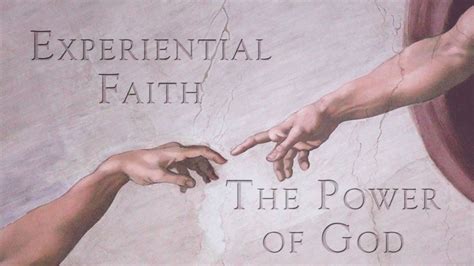 Experiential Faith And The Power Of God Remnant Fellowship