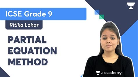 Partial Equation Method Icse Grade 9 Ritika Lohar Unacademy Icse And Isc Boards Youtube