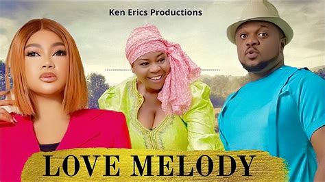 LOVE MELODY EPISODE 2 Ken Erics Rachael Okonkwo Latest Nollywood