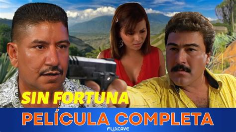 Sin Fortuna Pel Cula Completa En Espa Ol Youtube