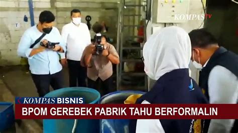 Detik Detik Bpom Gerebek Pabrik Tahu Berformalin Di Bogor Kg