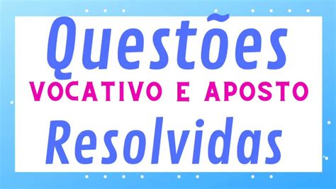 Atividade De Aposto E Vocativo LIBRAIN