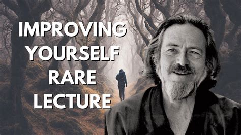 Improving Yourself RARE LECTURE Alan Watts YouTube