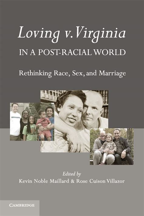 Loving V Virginia In A Post Racial World Rethinking Race Sex And Marriage Noble Maillard