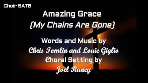 Choir Satb Amazing Grace My Chains Are Gone With Lyric Youtube