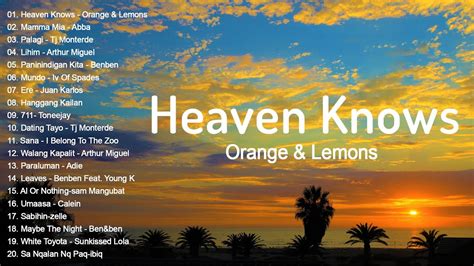 Orange Lemons Heaven Knows Palagi Tj Monterde Opm Trending