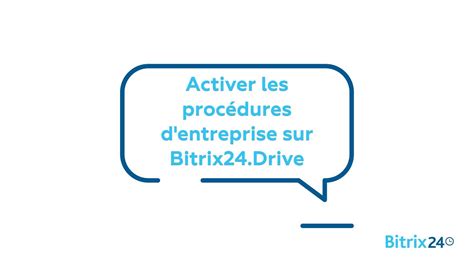 Activer Les Proc Dures D Entreprise Sur Bitrix Drive Flux De