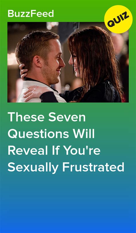 These Seven Questions Will Reveal If Youre Sexually Frustrated