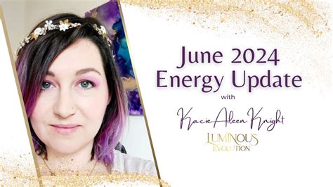 June Energy Update For Lightworkers Youtube