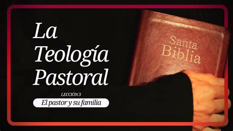 La Teologia Pastoral El Pastor Y Su Familia Youtube