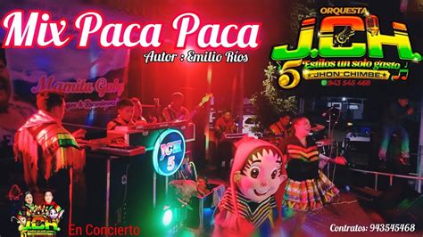 Mix Paca Paca Orquesta Jch Primicia En Concierto Youtube