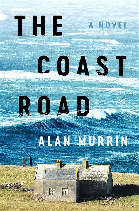 Amazon The Coast Road A Novel 9780063415355 Murrin Alan Books