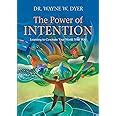 The Power Of Intention Learning To Co Create Your World Your Way Dyer