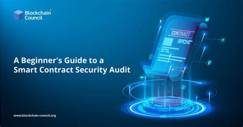 A Beginners Guide To A Smart Contract Security Audit Blockchain Council