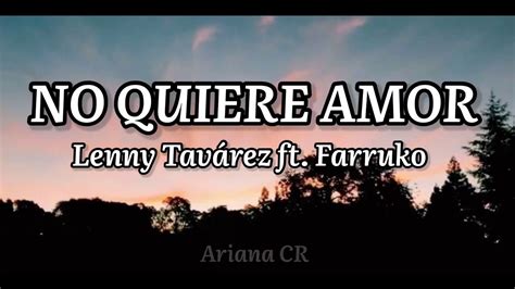 No quiere amor Lenny Tavárez Ft Farruko Letra YouTube