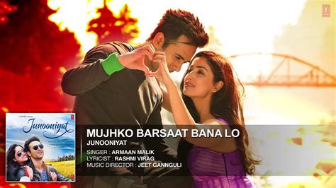 Mujhko Barsaat Bana Lo Full Adiou Song By Armaan Malik Youtube