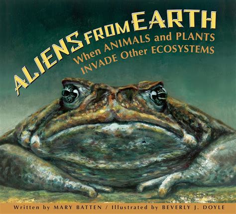 Aliens from Earth: When Animals and Plants Invade Other Ecosystems ...