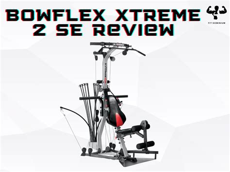 Bowflex Xtreme 2 Se Review Fitdominium