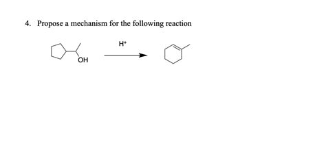 Solved 4 Propose A Mechanism For The Following Reaction H Chegg