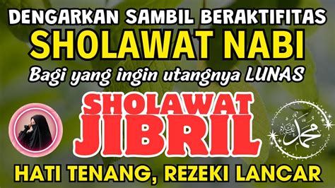 Sholawat Jibril Penarik Rezeki Sholawat Nabi Muhammad Saw Paling Merdu