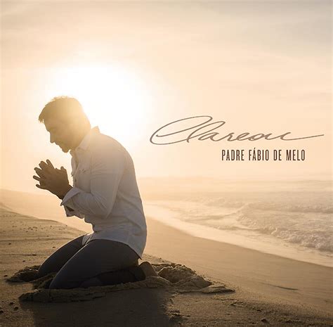 Veja A Capa De Clareou 20º álbum Da Discografia De Padre Fábio De