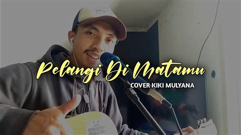 Pelangi Di Matamu Jamrud Akustik Gitar Cover Kiki Mulyana Lirik