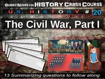 Crash Course US History GUIDED NOTES 20 The Civil War PART I 1